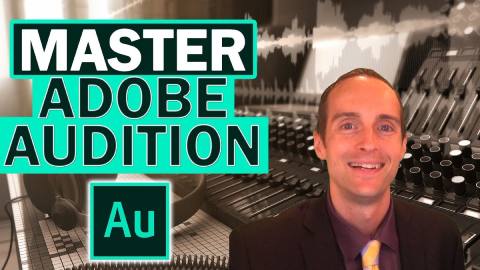 The Complete Adobe Audition CC Course Create, Edit, and Mix Audio